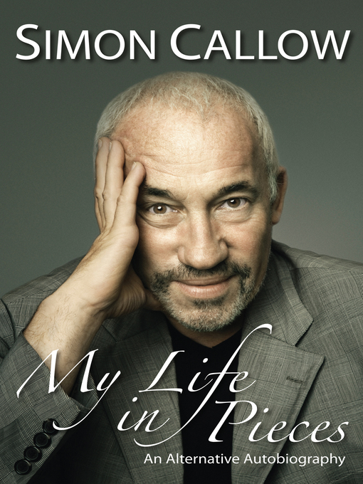 Title details for My Life in Pieces by Simon Callow - Available